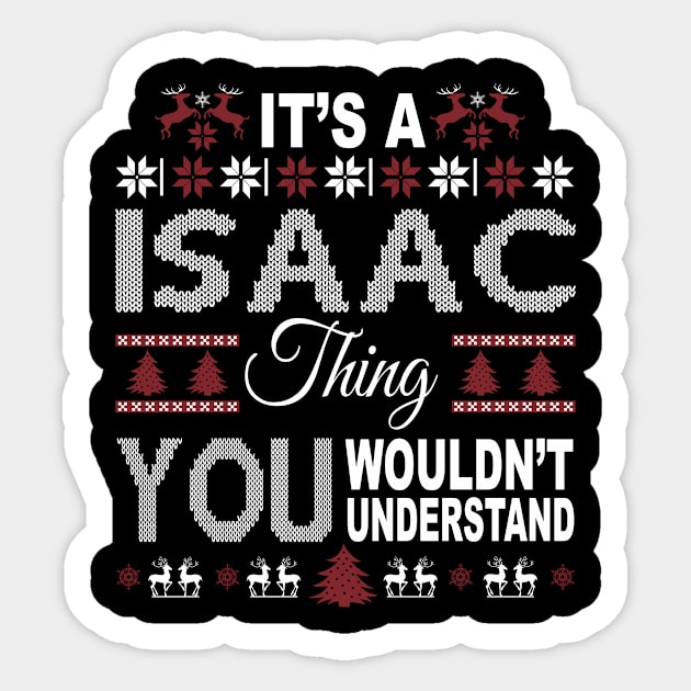 It's ISAAC Thing You Wouldn't Understand Xmas Family Name Sticker by Salimkaxdew